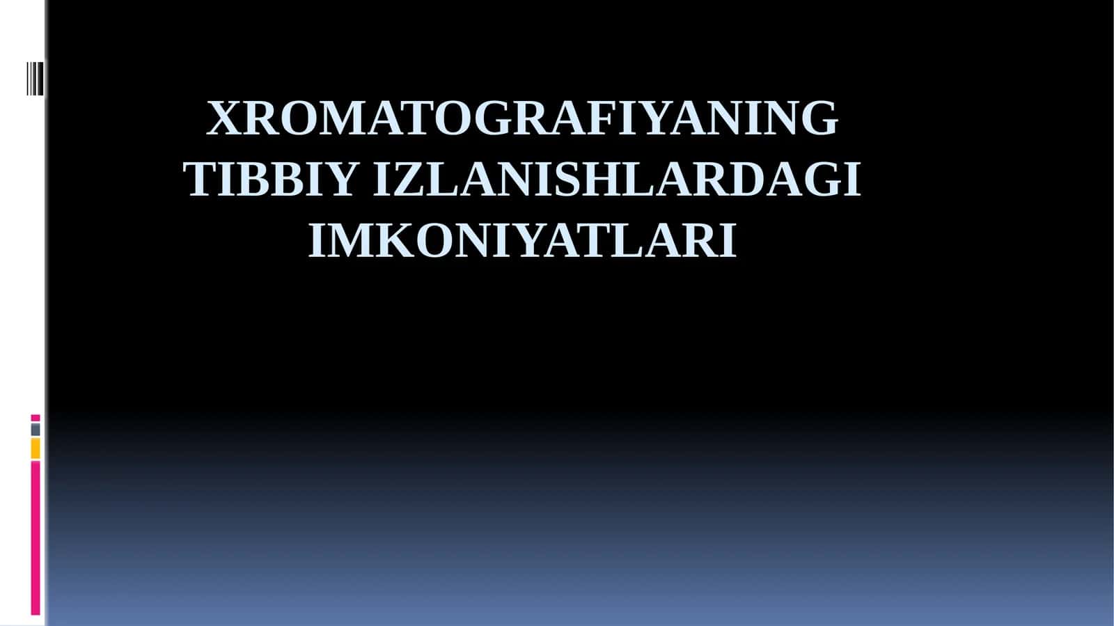 XROMATOGRAFIYANING TIBBIY IZLANISHLARDAGI IMKONIYATLARI