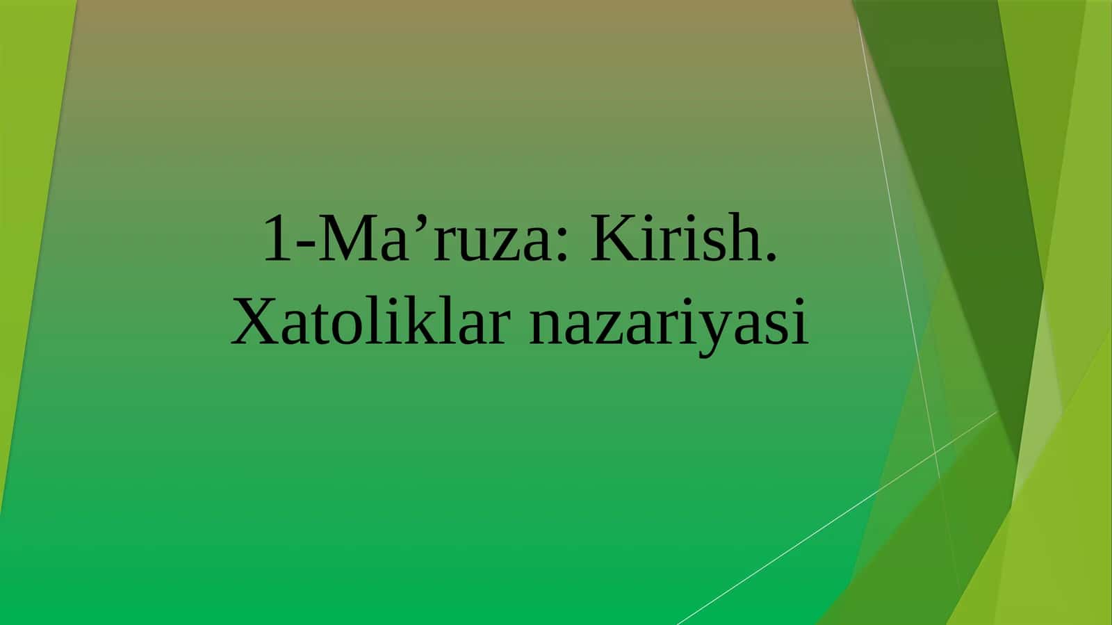 Ma’ruza: Kirish. Xatoliklar nazariyasi