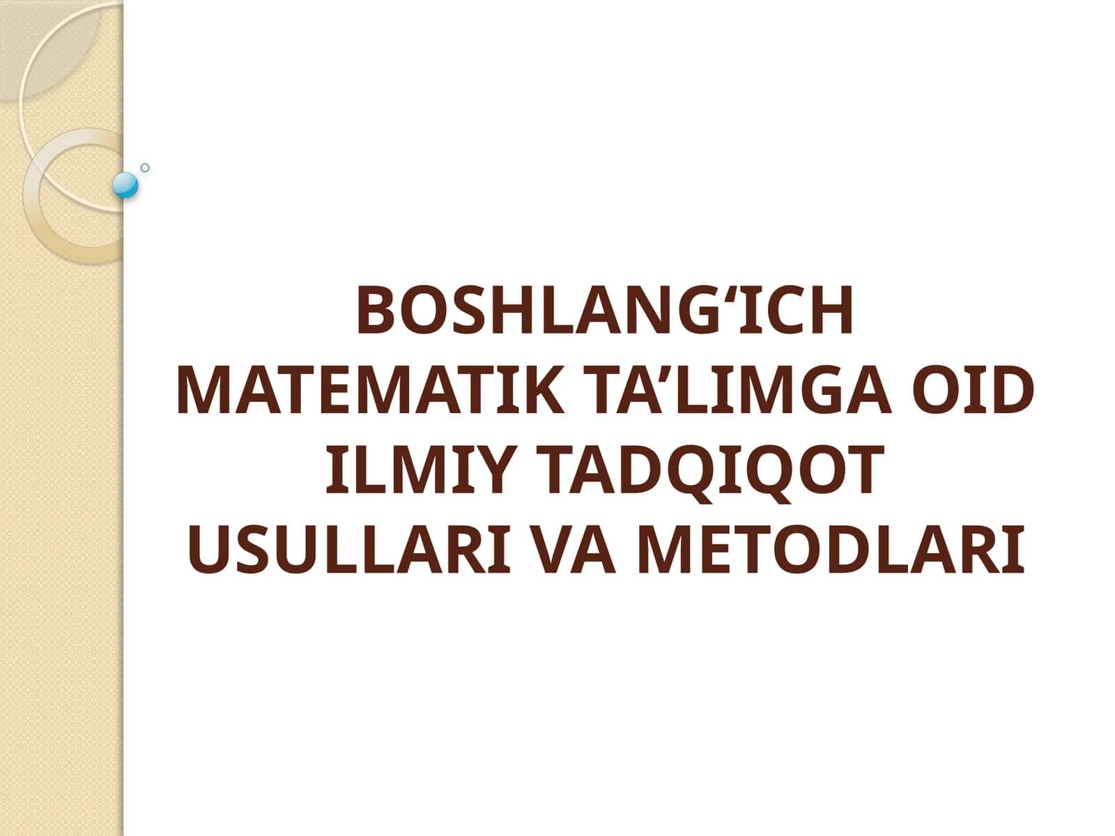 Boshlang‘ich matematik ta’limga oid ilmiy tadqiqot usullari va metodlari