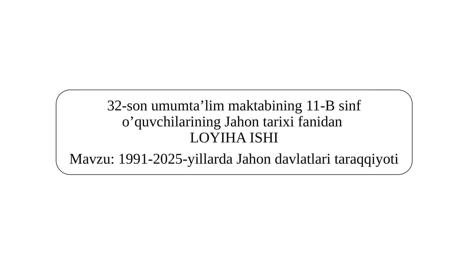 1991-2025-yillarda Jahon davlatlari taraqqiyoti . loyiha ishi