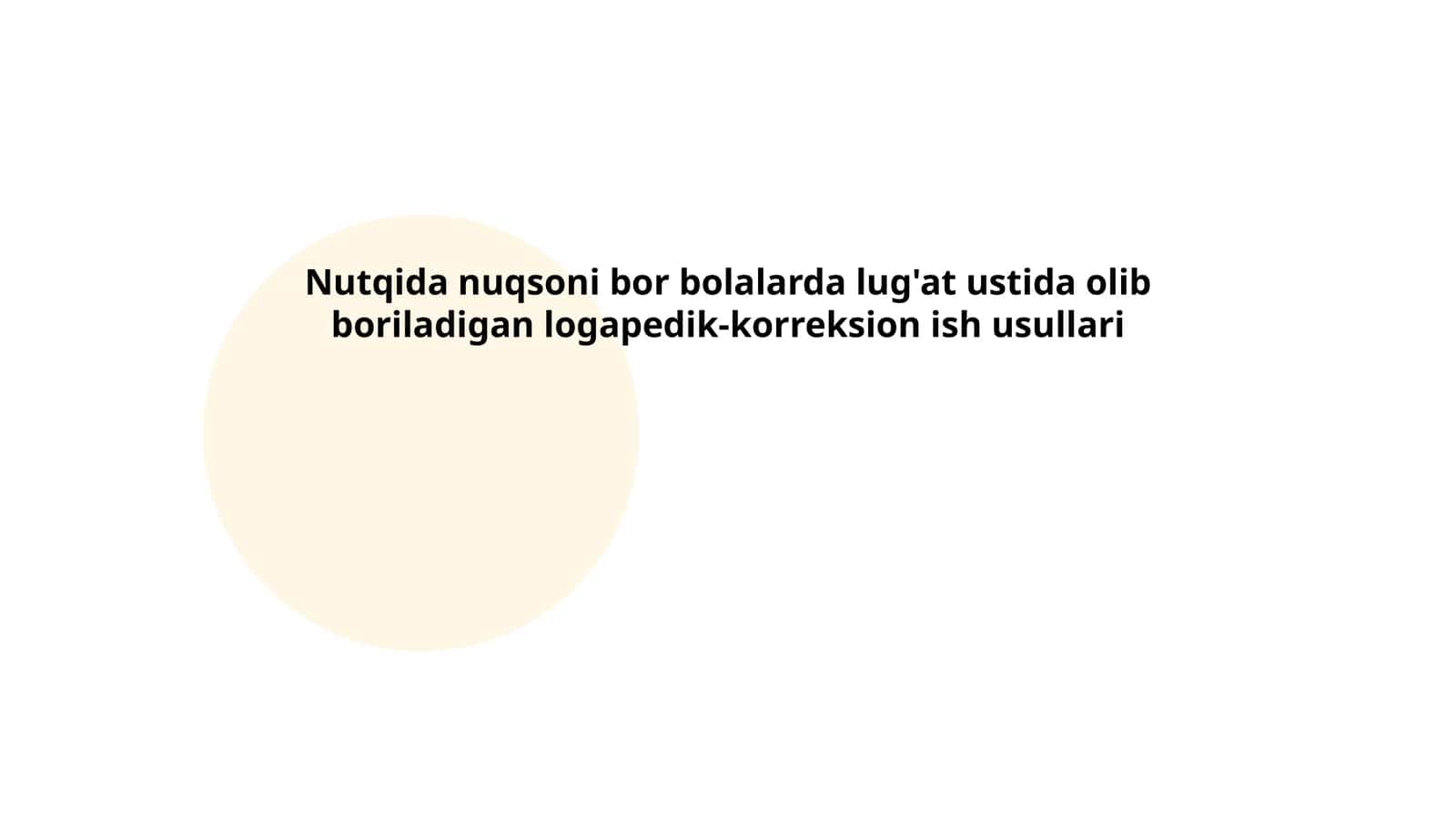 Nutqida nuqsoni bor bolalarda lug'at ustida olib boriladigan logapedik-korreksion ish usullari