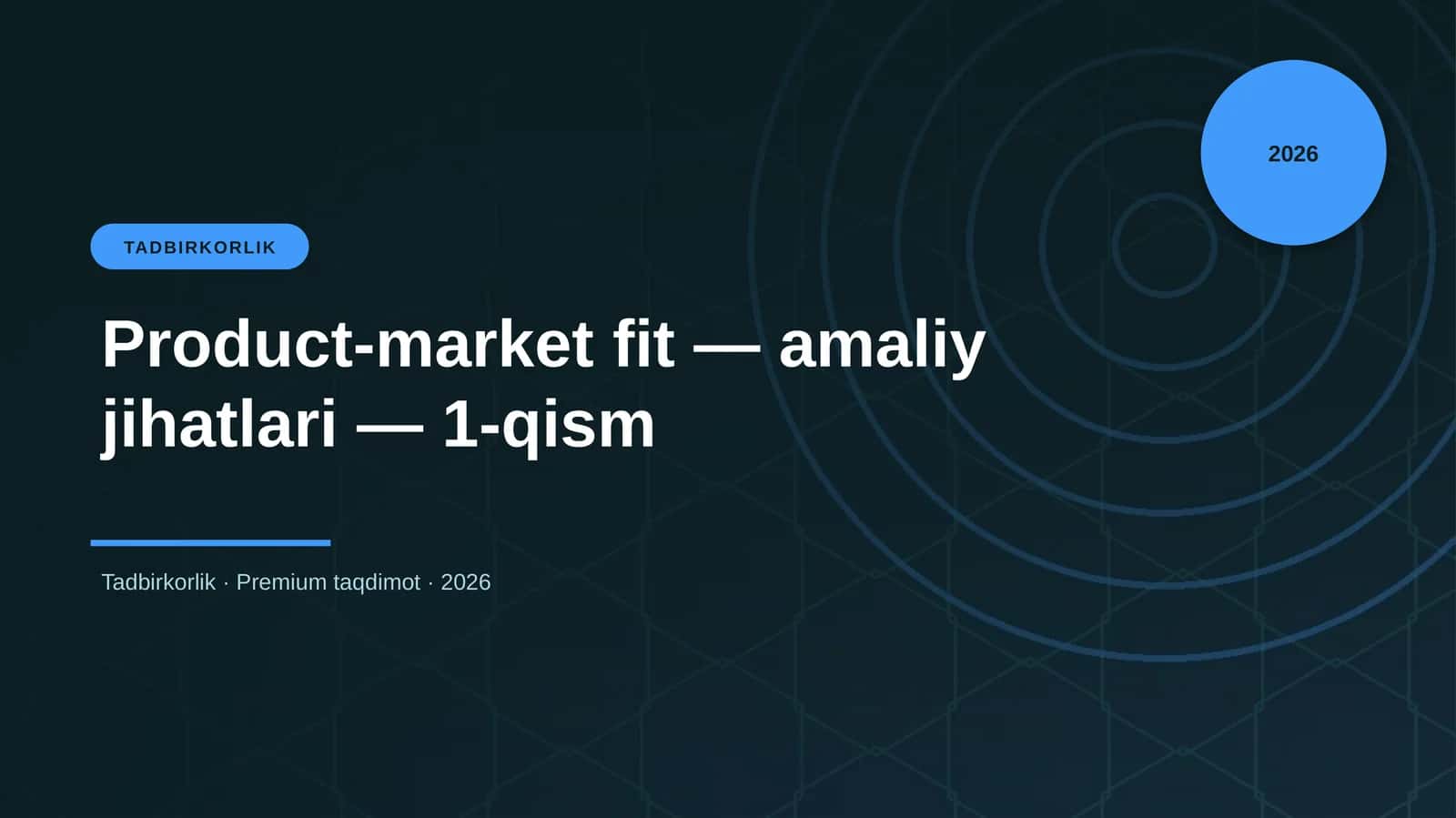 Product-market fit — amaliy jihatlari — 1-qism
