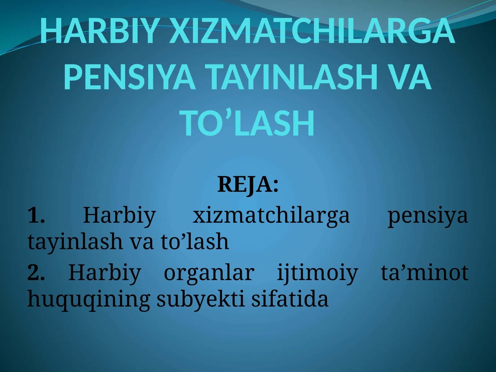HARBIY XIZMATCHILARGA PENSIYA TAYINLASH VA TO’LASH