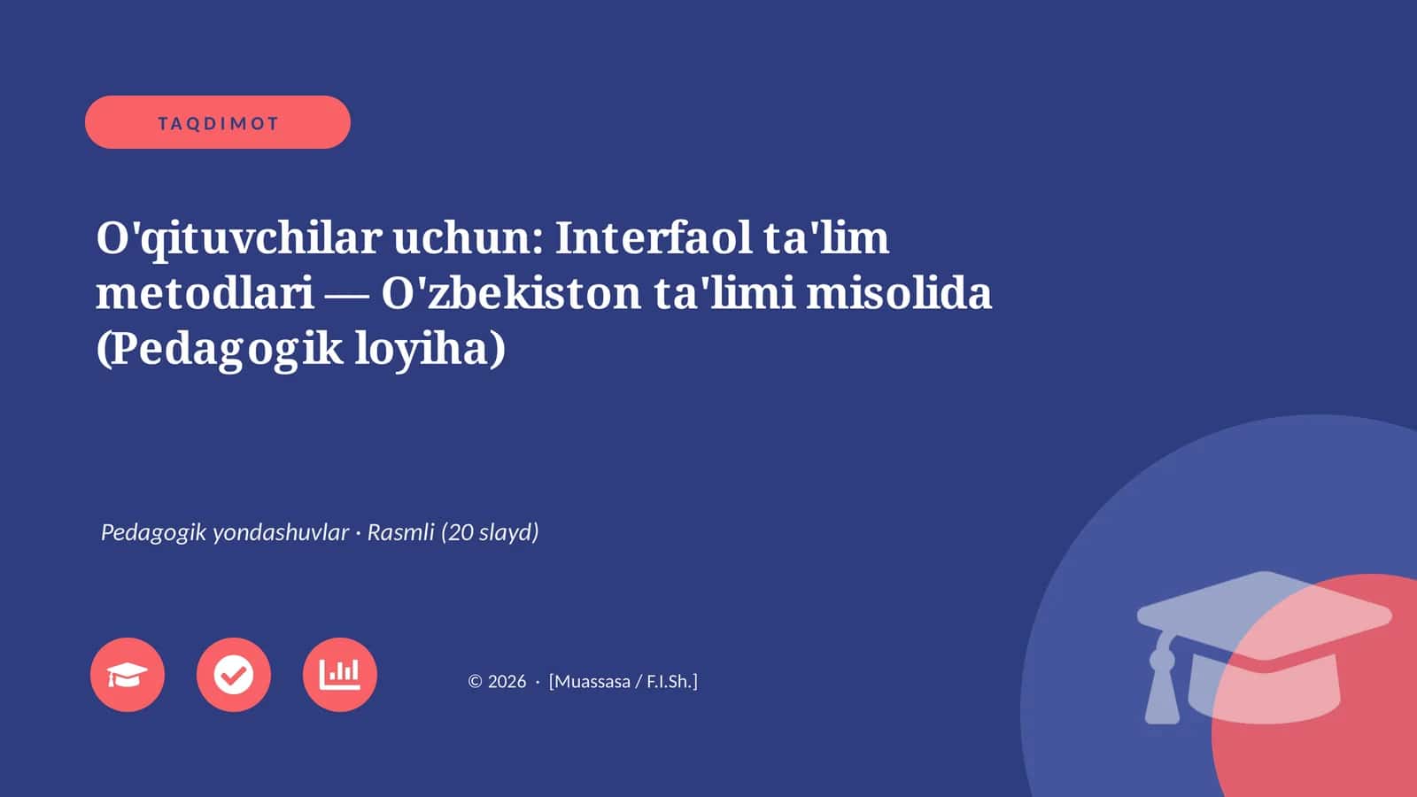 Interfaol ta'lim metodlari — O'zbekiston ta'limi misolida (Pedagogik loyiha)