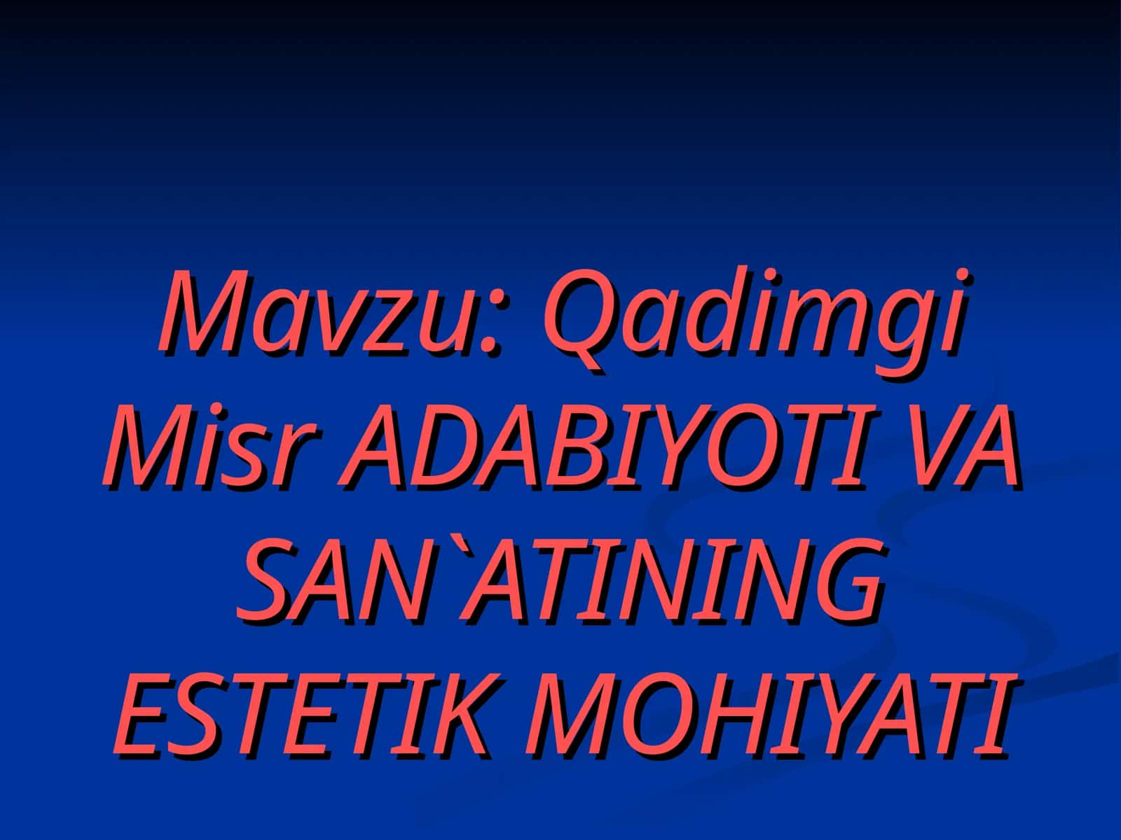 Qadimgi Misr ADABIYOTI VA SAN`ATINING ESTETIK MOHIYATI