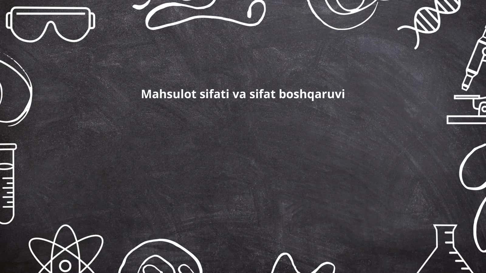 Mahsulot sifati va sifat boshqaruvi