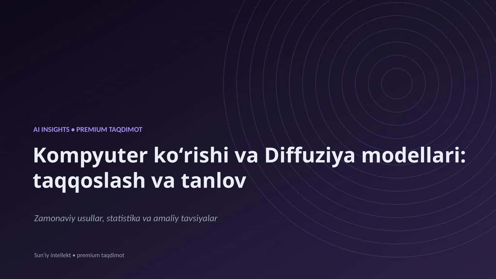 Kompyuter koʻrishi va Diffuziya modellari: taqqoslash va tanlov