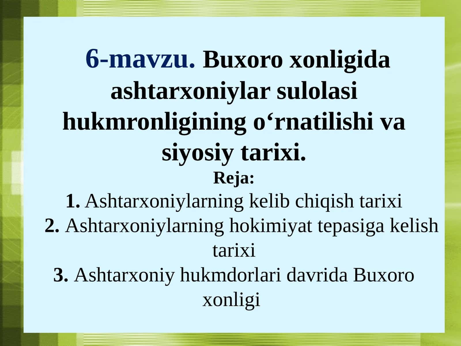 6-mavzu.Buxoro xonligidaashtarxoniylar sulolasi hukmronligining o‘rnatilishi va siyosiy tarixi