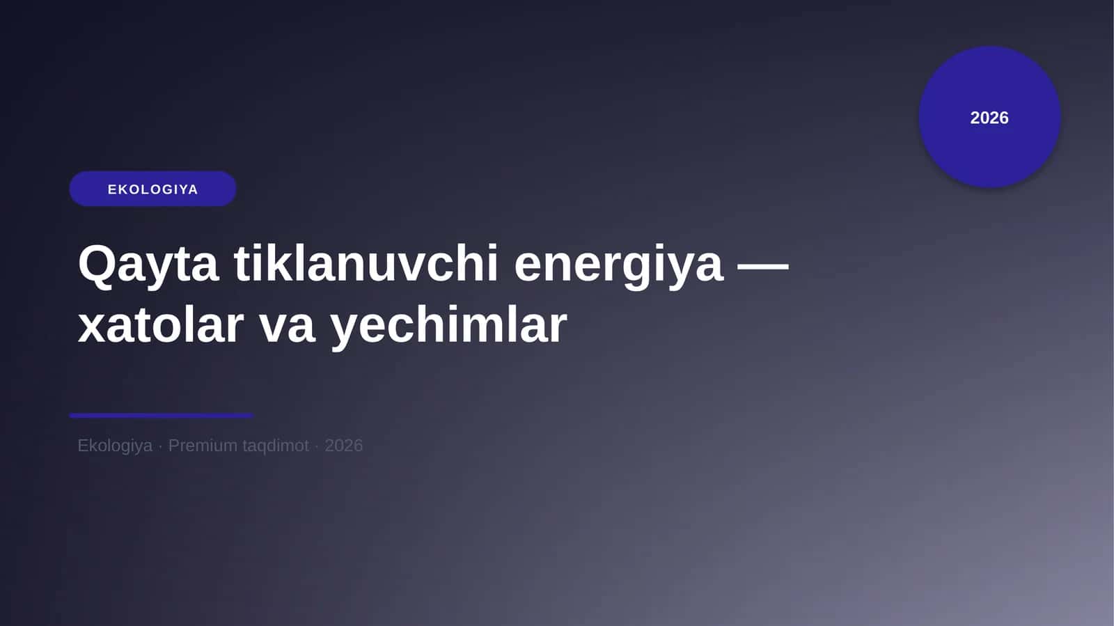 "Qayta tiklanuvchi energiya — xatolar va yechimlar"