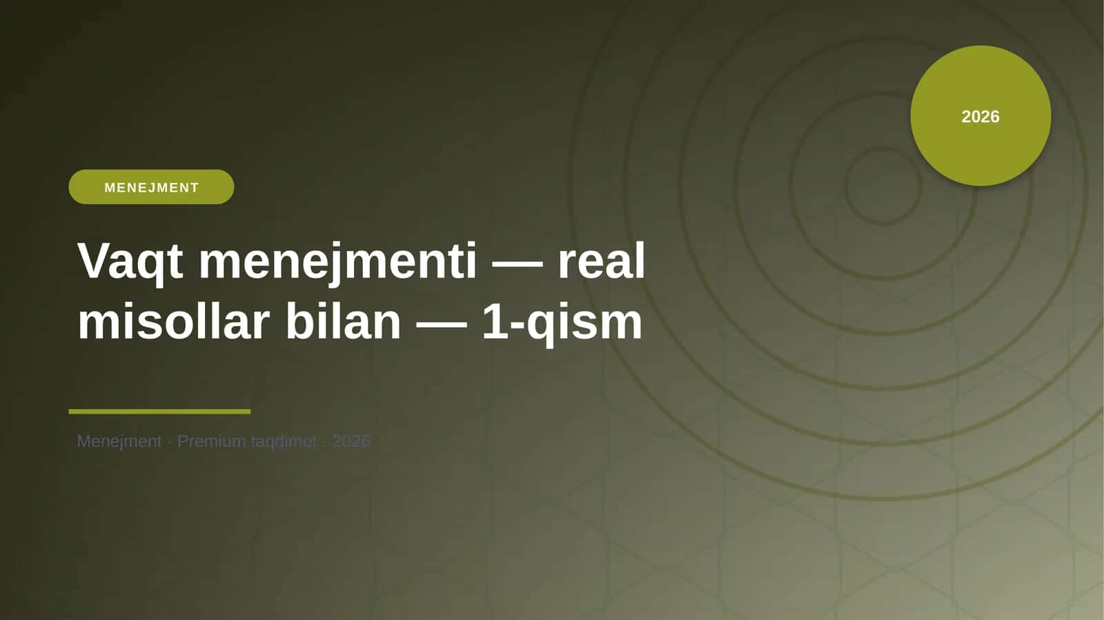 Vaqt menejmenti — real misollar bilan — 1-qism