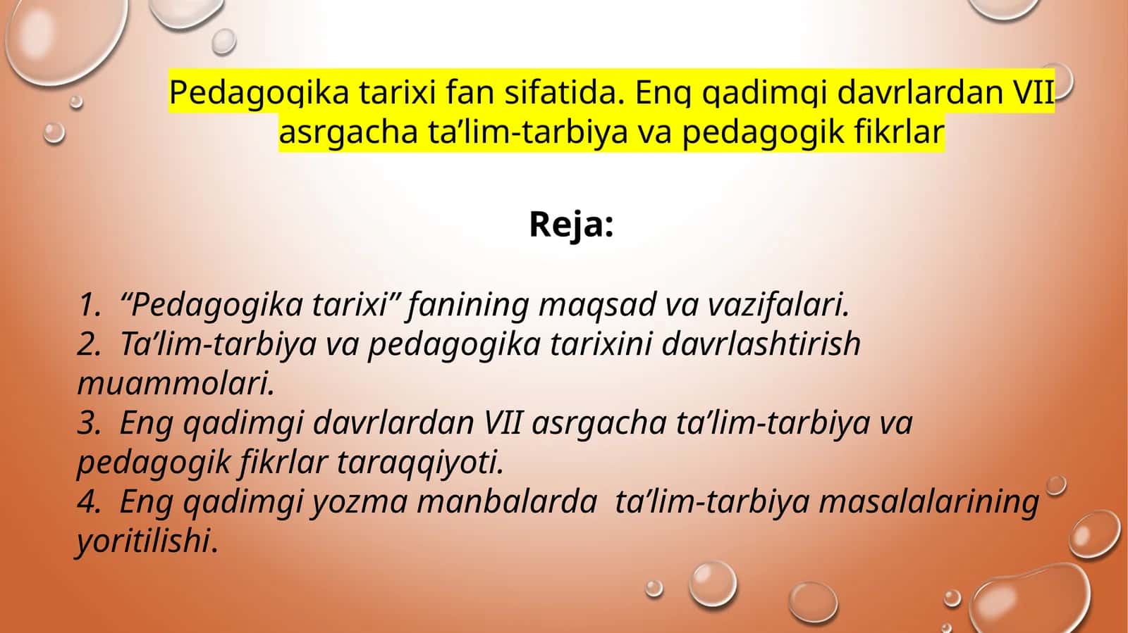 Pedagogika tarixi fan sifatida. Eng qadimgi davrlardan VII asrgacha ta’lim-tarbiya va pedagogik fikrlar