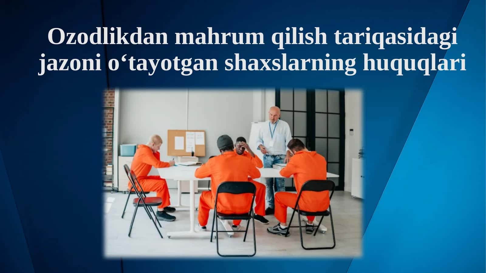 Ozodlikdan mahrum qilish tariqasida g'azonio‘tayotgan shaxslarning huquqlari