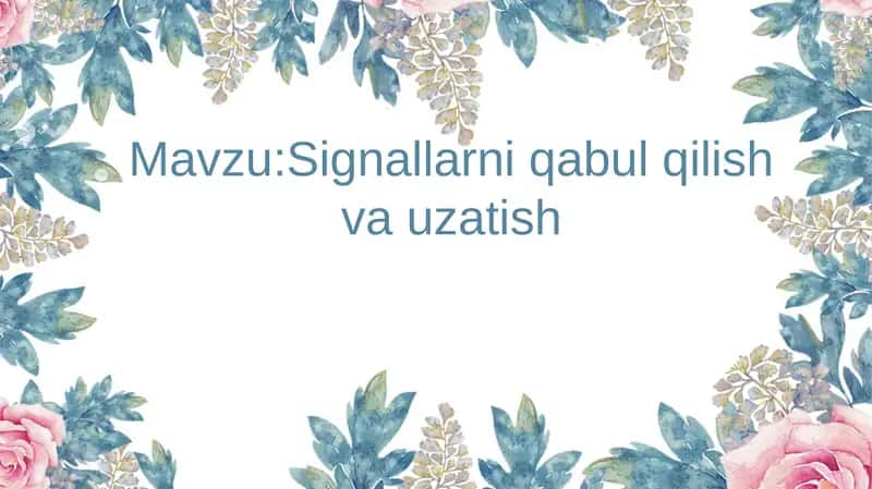 Signallarni qabul qilish va uzatish