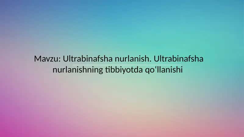 Ultrabinafsha nurlanish. Ultrabinafsha nurlanishning tibbiyotda qoʻllanishi
