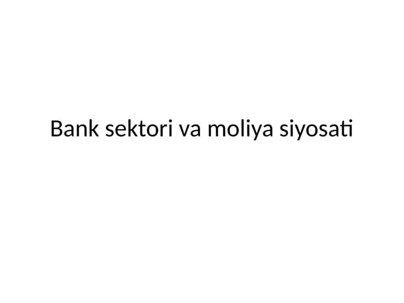 Bank sektori va moliya siyosati