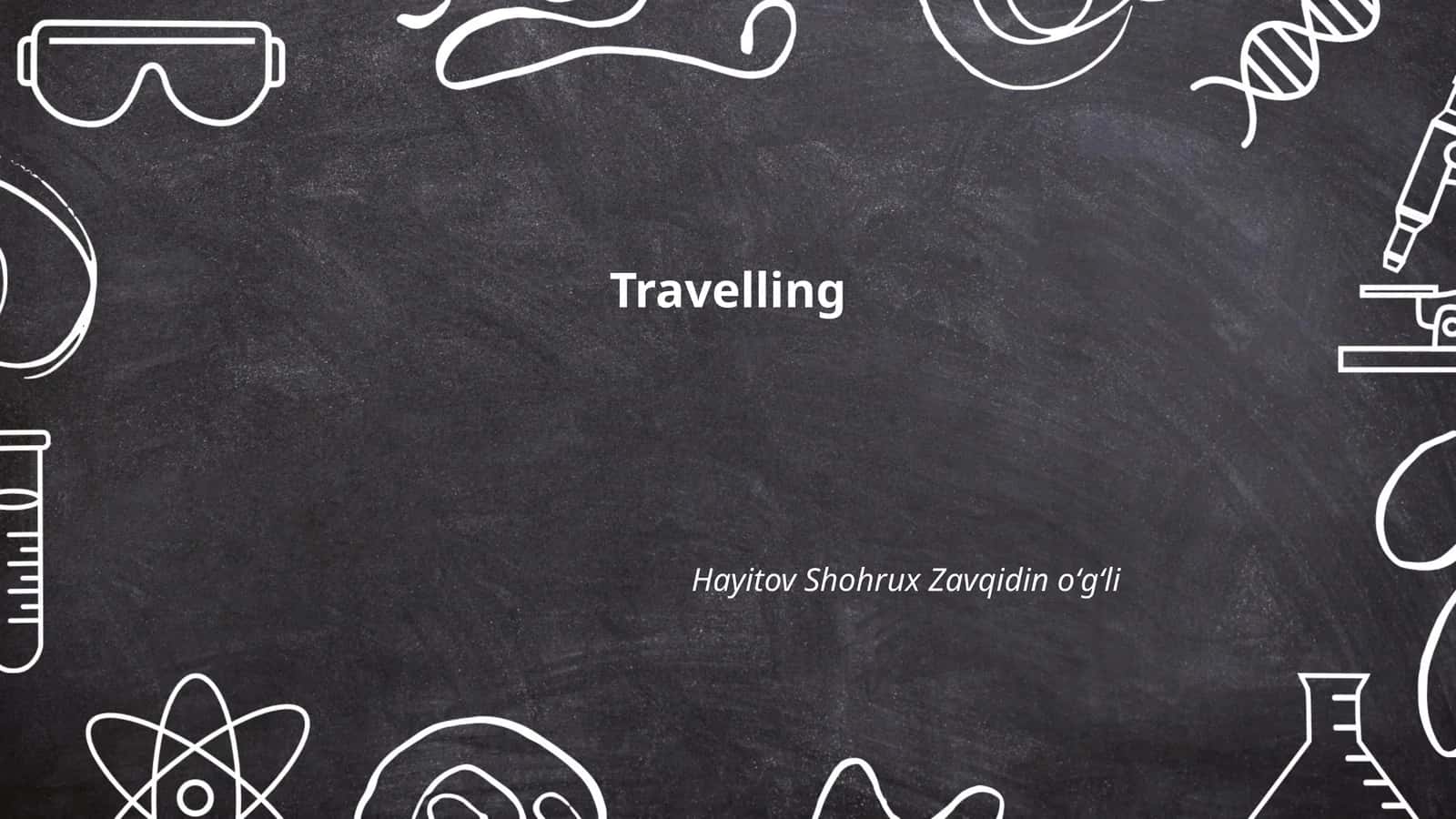 Travelling