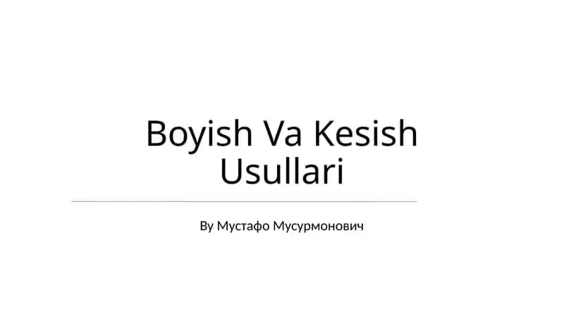 Boyish Va Kesish Usullari