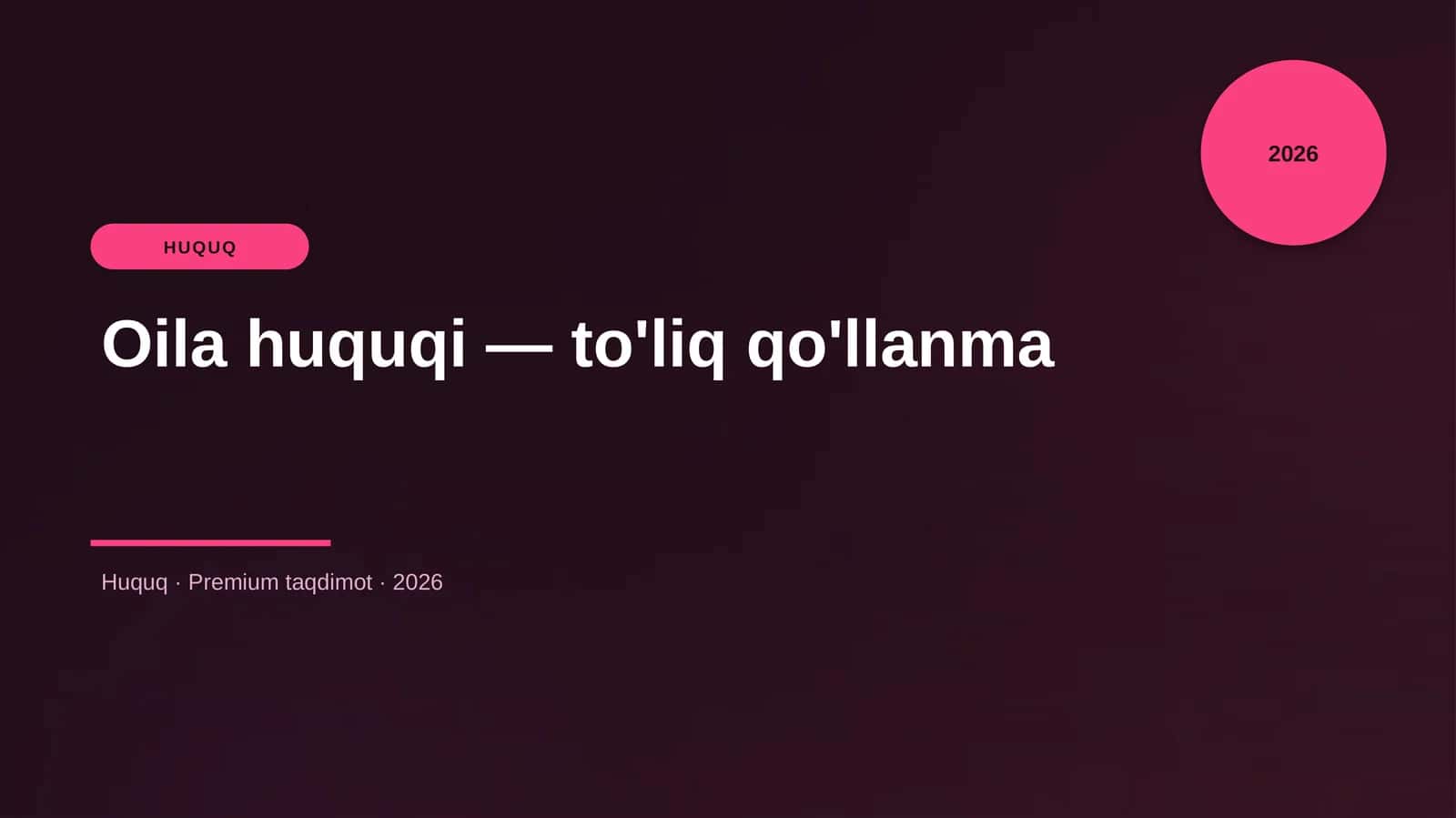 Oila huquqi — to'liq qo'llanma