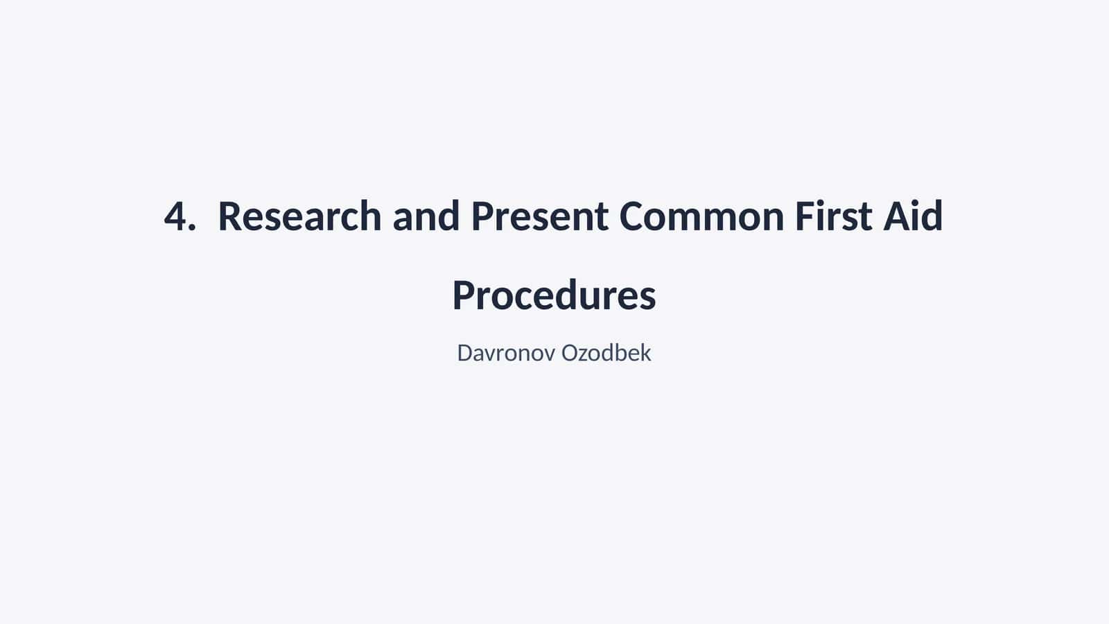 Research and Present Common First Aid Procedures