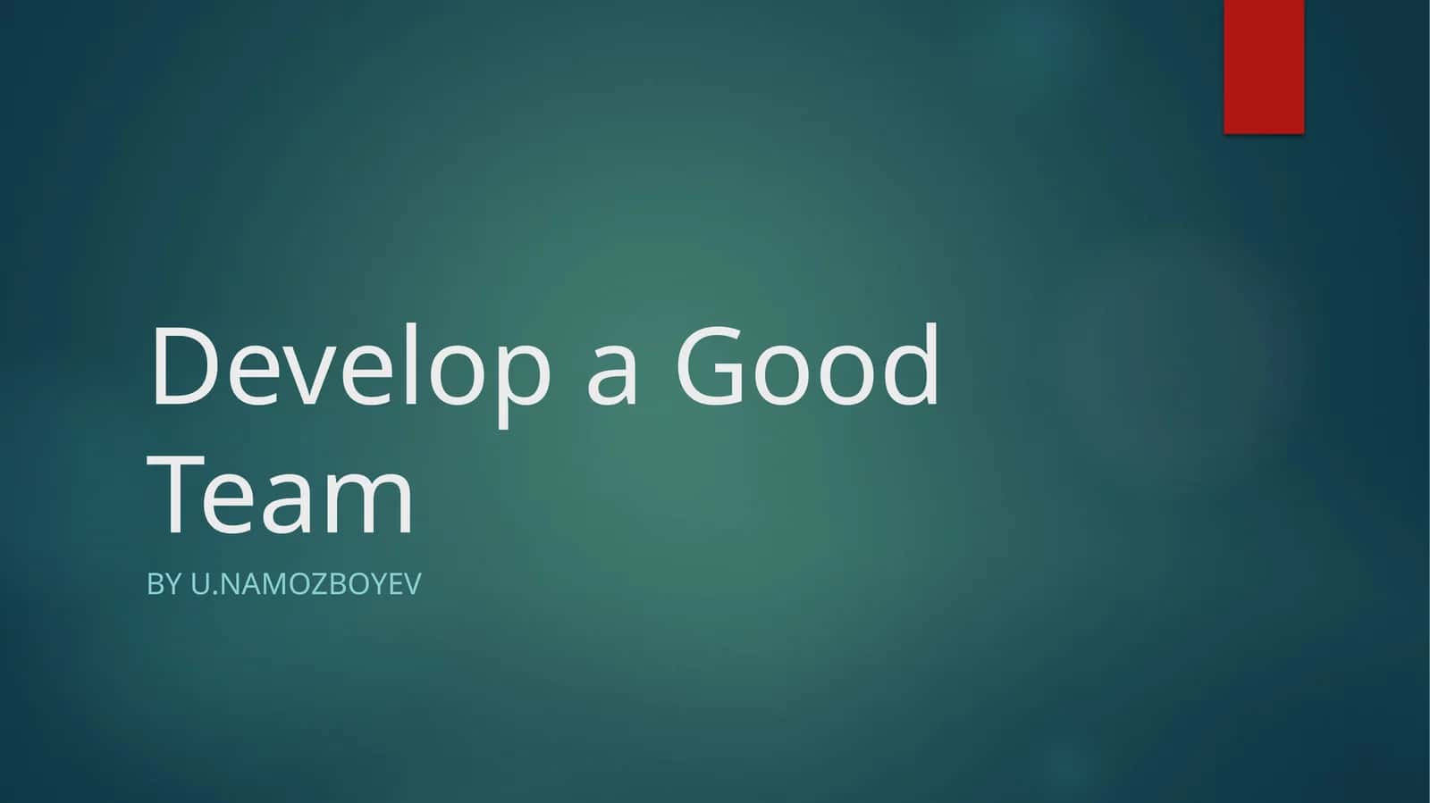 Develop a Good Team