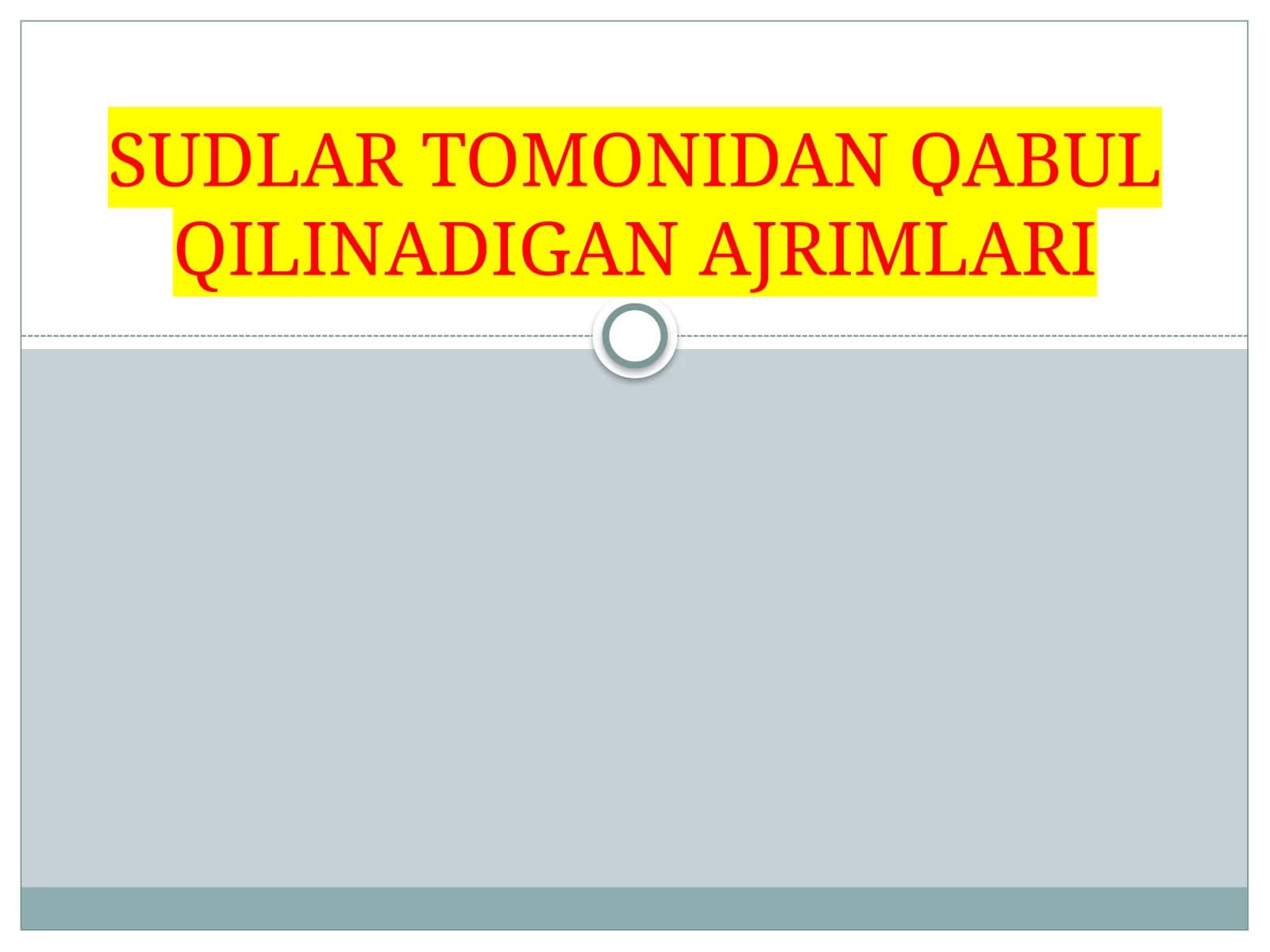 SUDLAR TOMONIDAN QABUL QILINADIGAN AJRIMLARI