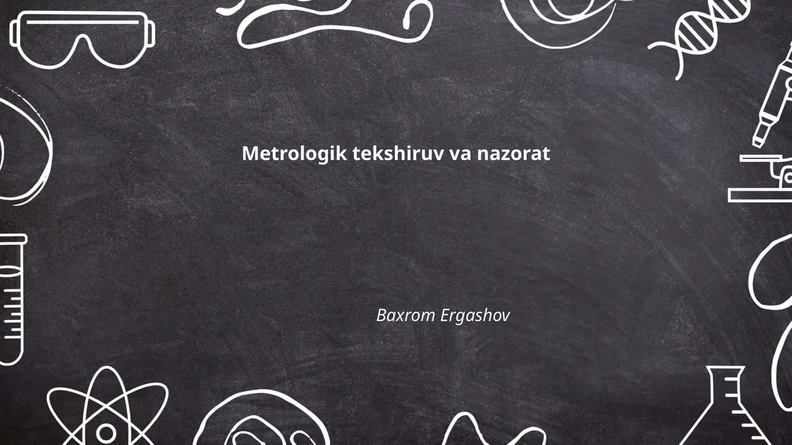 Metrologik tekshiruv va nazorat