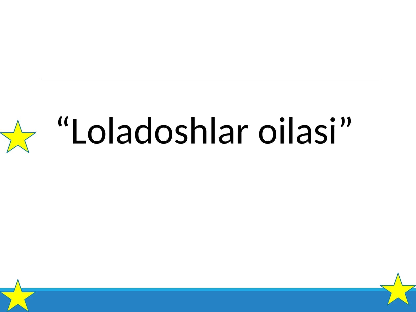 Loladoshlar oilasi