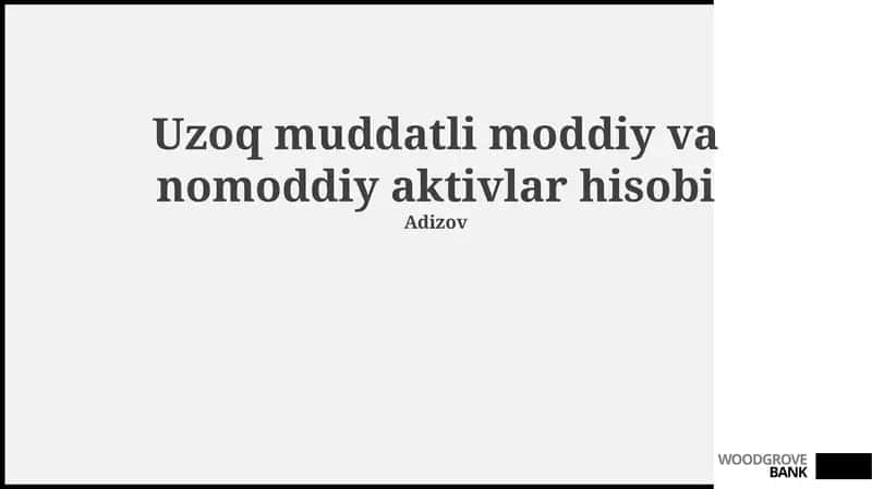 Uzoq muddatli moddiy va nomoddiy aktivlar hisobi