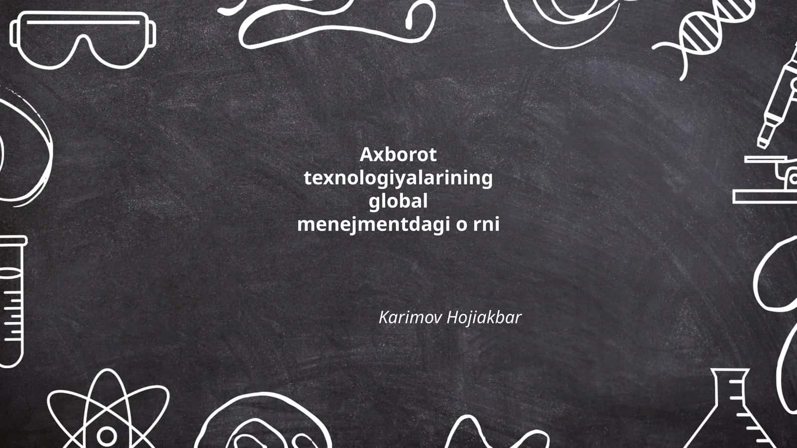 Axborot texnologiyalari va global menejment muammolari