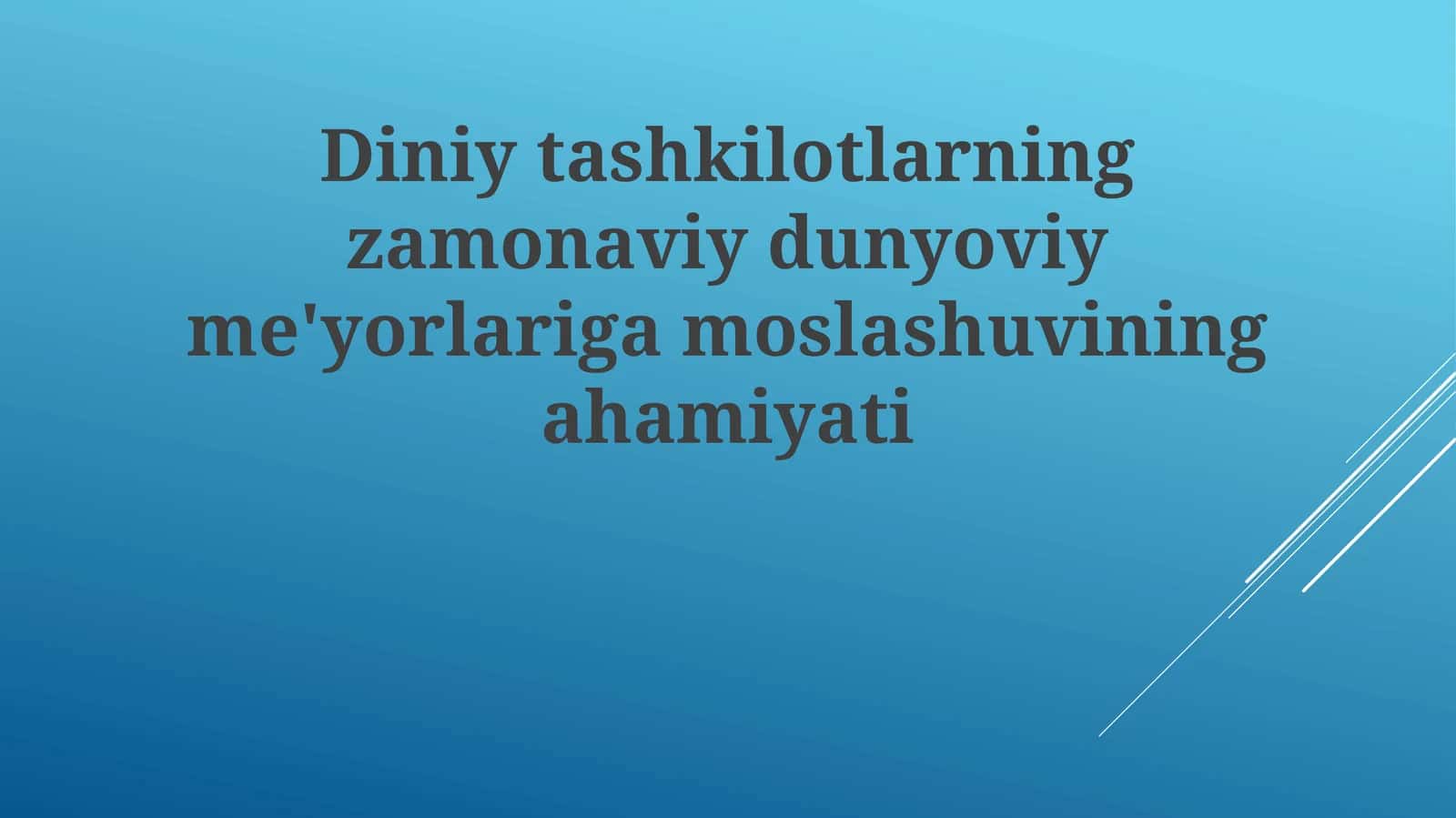 Diniytashkilotlarningzamonaviydunyoviyme'yorlarigamoslashuviningahamiyati