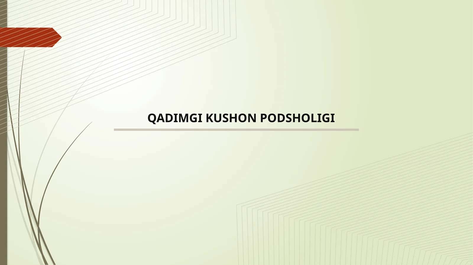 QADIMGI KUSHON PODSHOLIGI