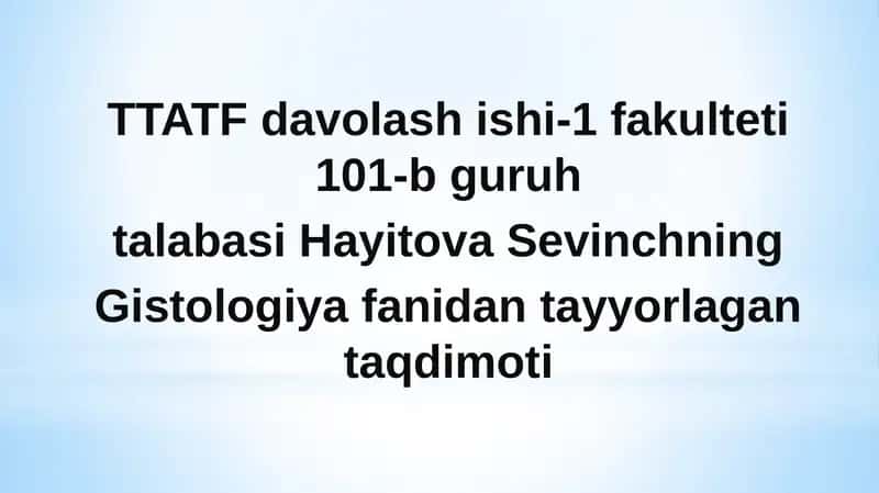 Gistologiya fanidan tayyorlangan taqdimoti