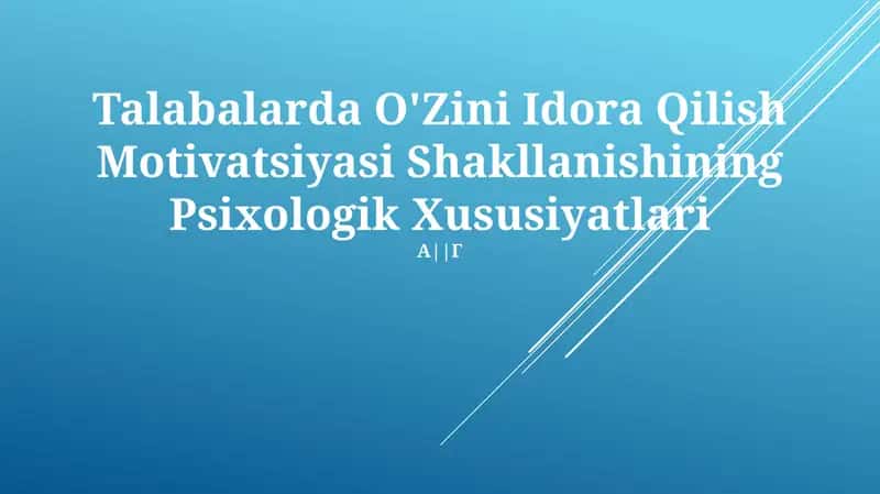 Talabalarda O'Zini Idora Qilish Motvatsiyasi Shakllanishining Psixologik Xususiyatlari