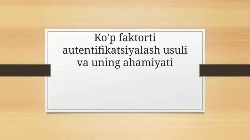 Ko'pfaktorli Autentifikatsiya
