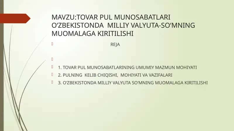 TOVAR PUL MUNOSABATLARI O'ZBEKISTONDA MILLIY VALYUTA-SO'MNING MUOMALAGA KIRITILISHI