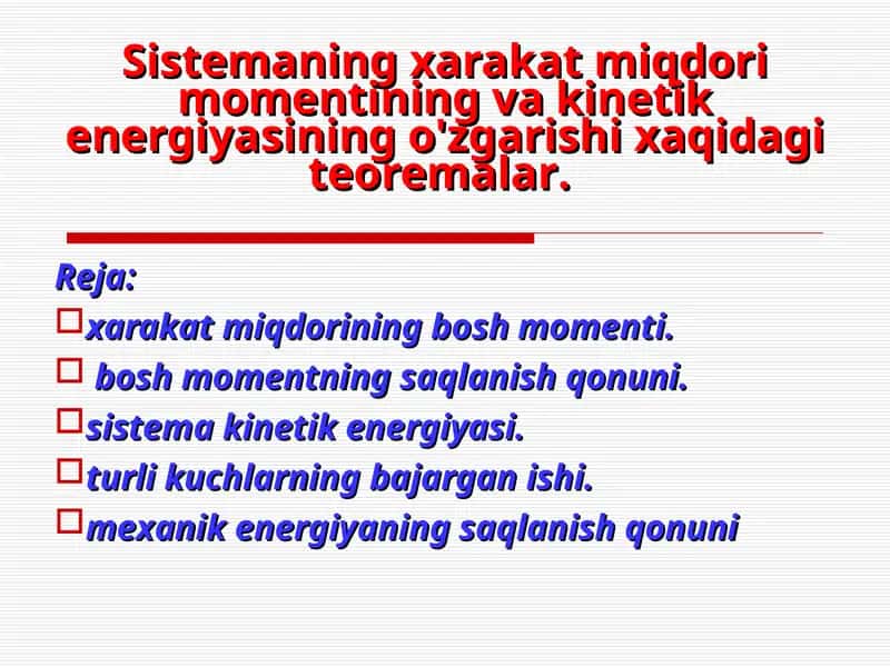 Sistemaning xarakat miqdori momentining vakinetik energiyasining o'zgarishi uchun qonunlar