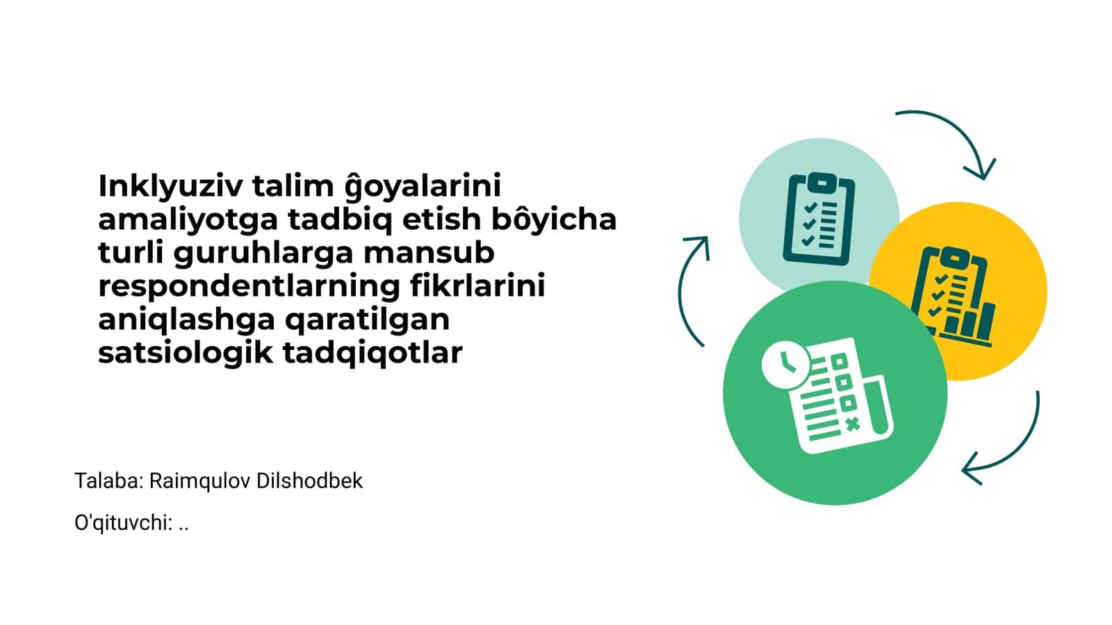 Inklyuziv talim ĝoyalarini amaliyotga tadbiq etish bôyicha turli guruhlarga mansub respondentlarning fikrlarini aniqlashga qaratilgan satsiologik tadqiqotlar