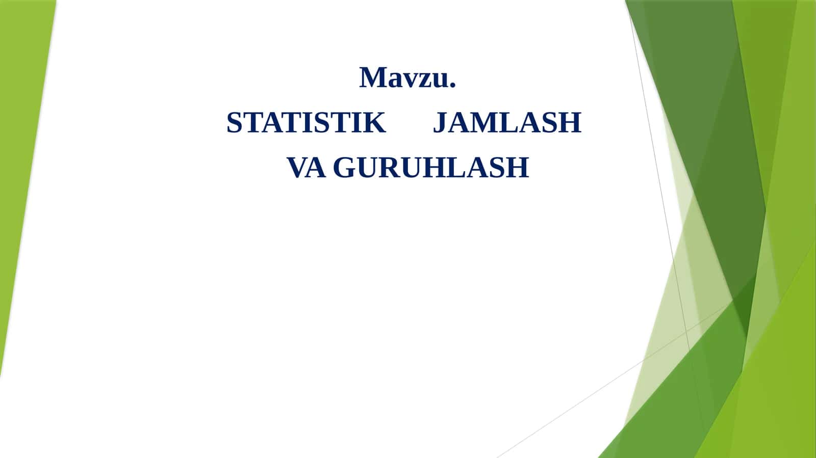 STATISTIK JAM'LASH VA GURUHLASH
