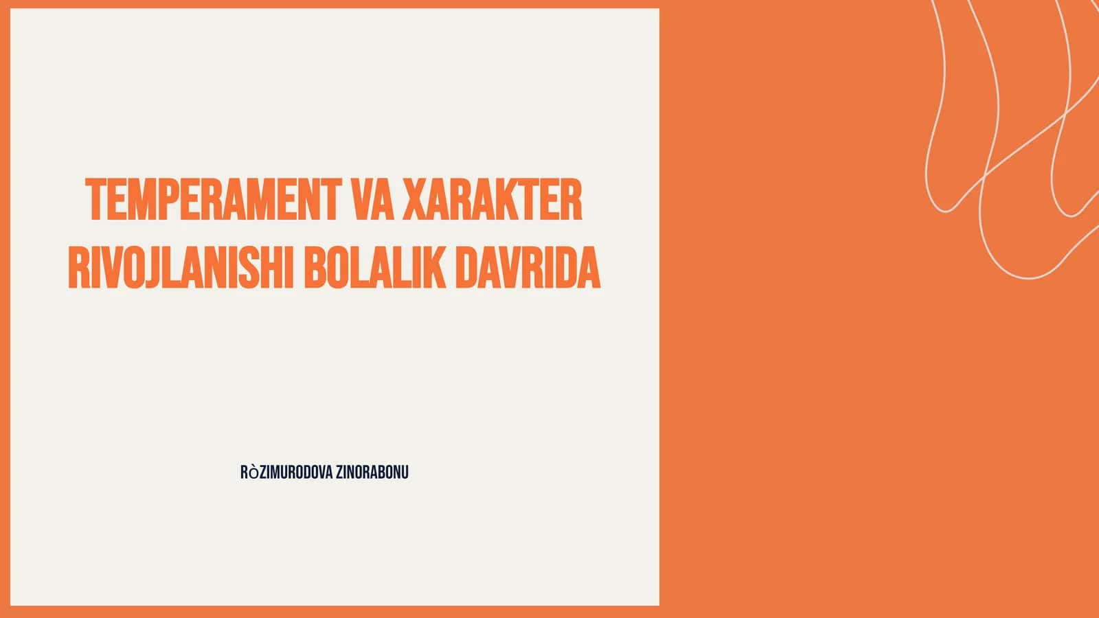 Temperament va xarakter rivojlanishi bolalik davrida