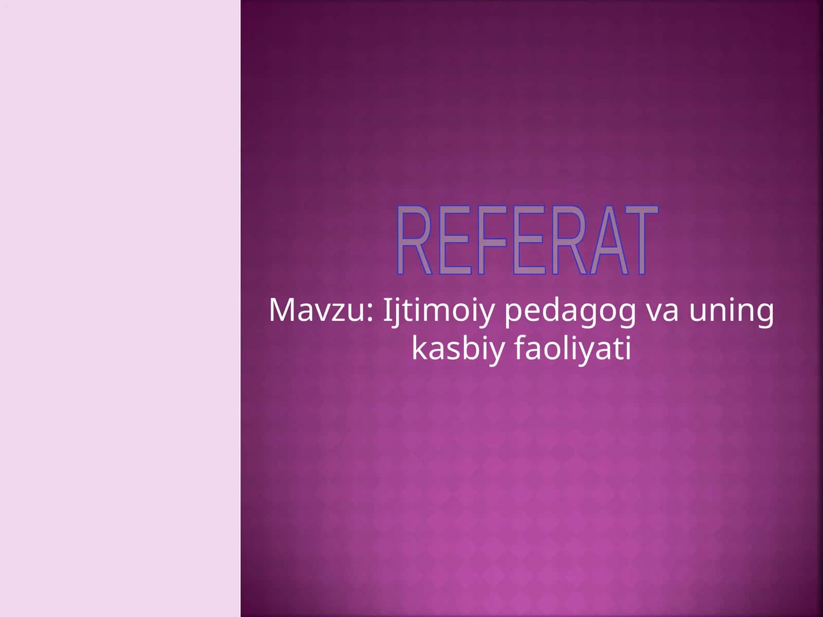 Ijtimoiy pedagog va uning kasbiy faoliyati