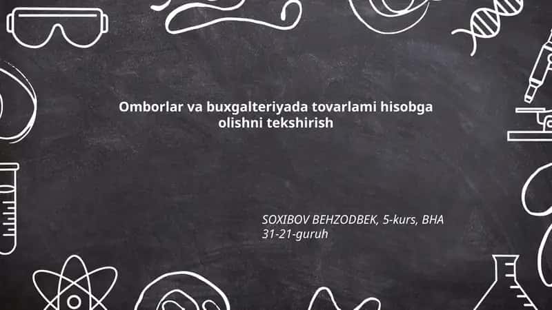 Omborlar va buxgalteriyada tovarlami hisobga olishni tekshirish