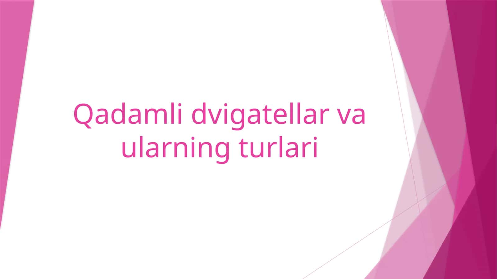 Qadamli dvigatellar va ularning turlari