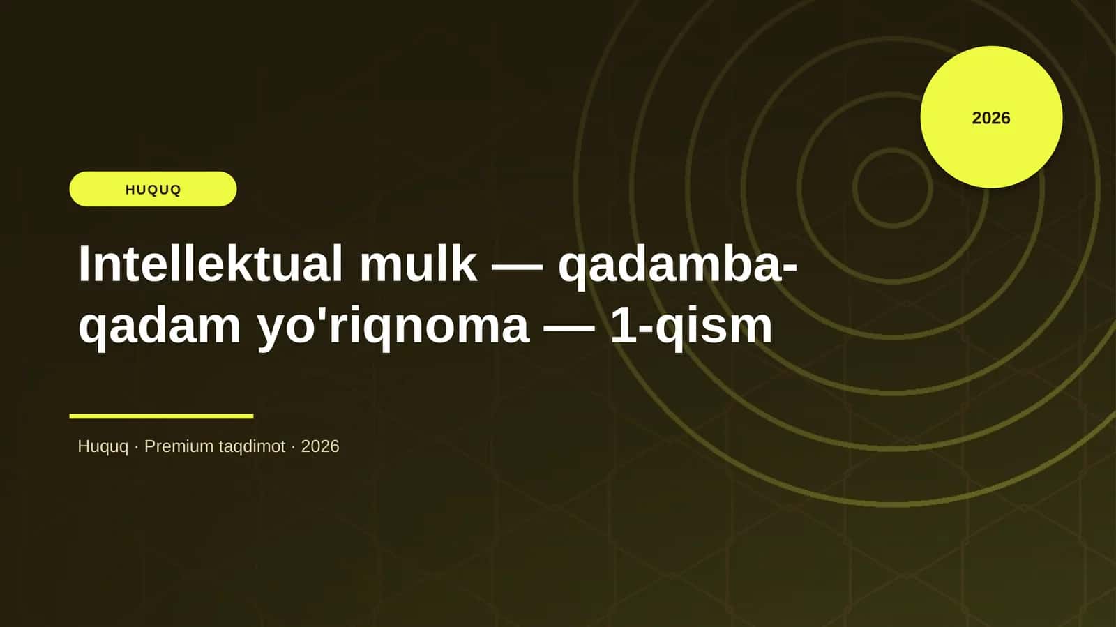 Intellektual mulk — qadamba-qadam yo'riqnoma — 1-qism