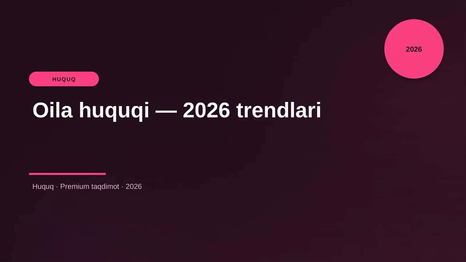 Oilа huquqi — 2026 trendlari