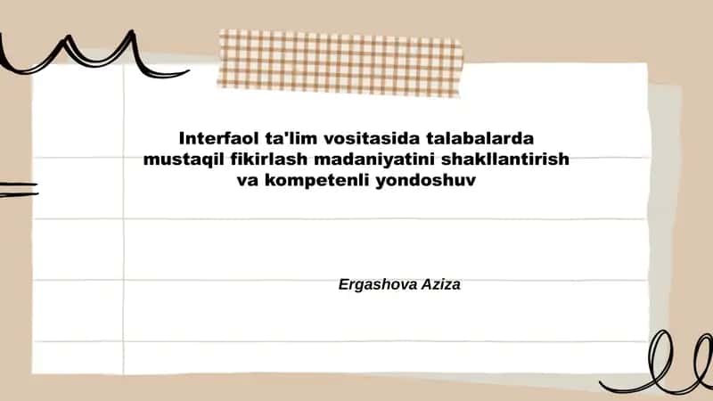 Interfaol ta'lim vositalarining nazariy asoslari va talabalarda mustaqil fikrlash madaniyatini shakllantirishdagi roli