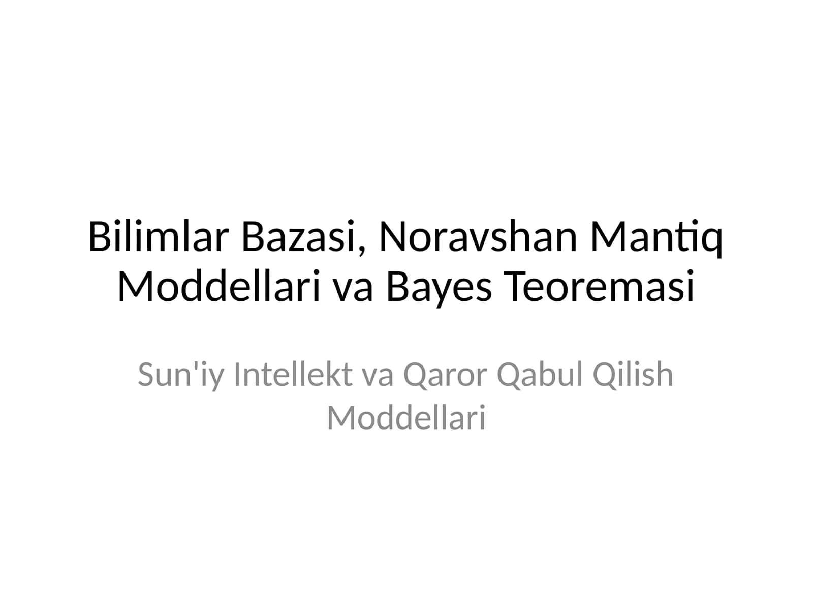 Bilimlar Bazasi, Noravshan Mantiq Moddellari va Bayes Teoremasi