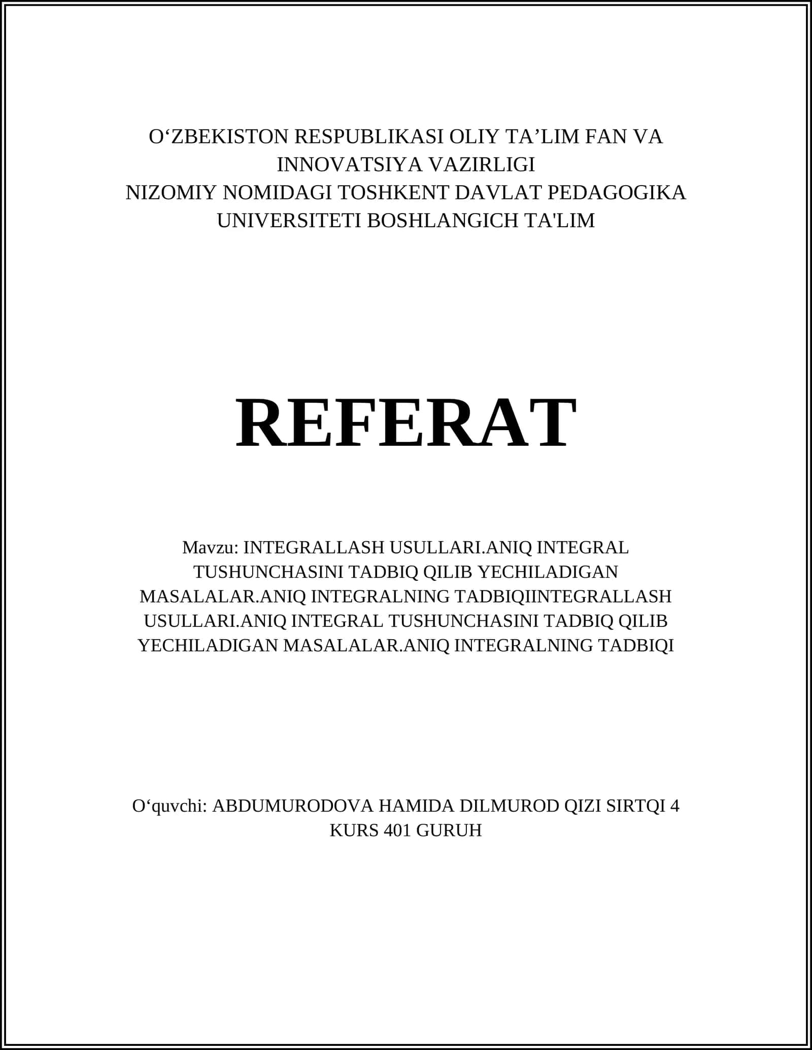INTEGRALLASH USULLARI.ANIQ INTEGRAL TUSHUNCHASINI TADBIQ QILIB YECHILADIGAN MASALALAR.ANIQ INTEGRALNING TADBIQI