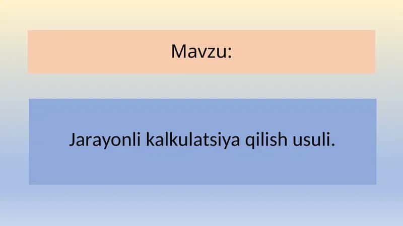 КАЛЬКУЛАЦИЯҚИЛИШНИНГ ЖАРАЁНЛИ УСУЛИ ТАВСИФИ
