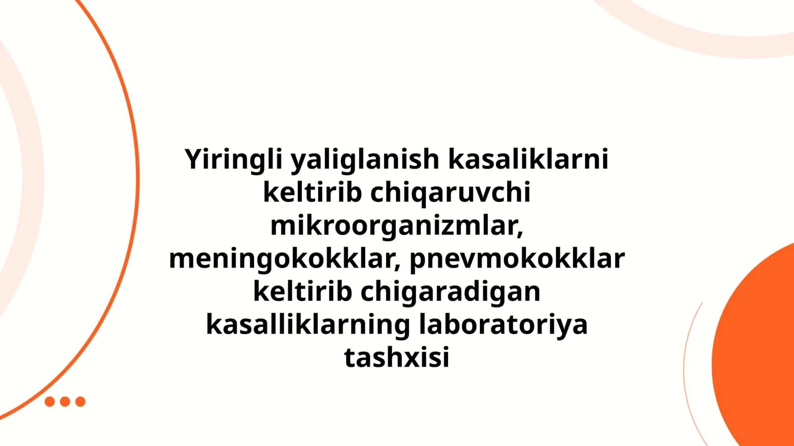 Yiringli yaliglanish kasaliklarni keltirib chiqaruvchi mikroorganizmlar, meningokokklar, pnevmokokklar keltirib chigaradigan kasalliklarning laboratoriya tashxisi