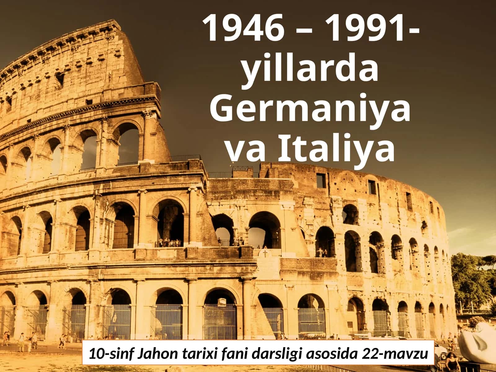 1946 –1991-yillardaGermaniyavaItaliya 10-sinfJahontarixifanidarsligiasosida22-mavzu GermaniyaFederativRespublikasi
